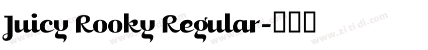 Juicy Rooky Regular字体转换 Juicy Rooky Regular字体转换
